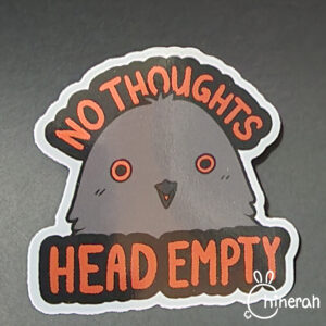 No Thoughts Head Empty (sticker)